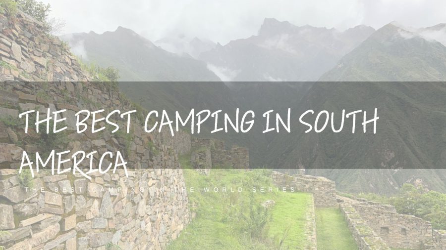 Camping 12 Best-Camping-In-South-America-Featured-Image-Choquequirao-Archaeological-Park-by-Megan-Anderson-from-Packing-Up-the-Pieces