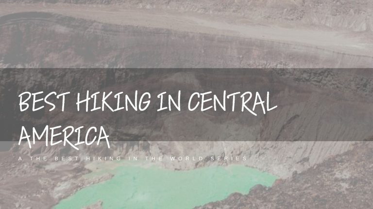 The Best Hiking in Central America