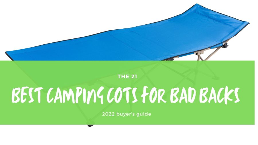 The 21 Best Camping Cots For Bad Backs Maps Over Coffee