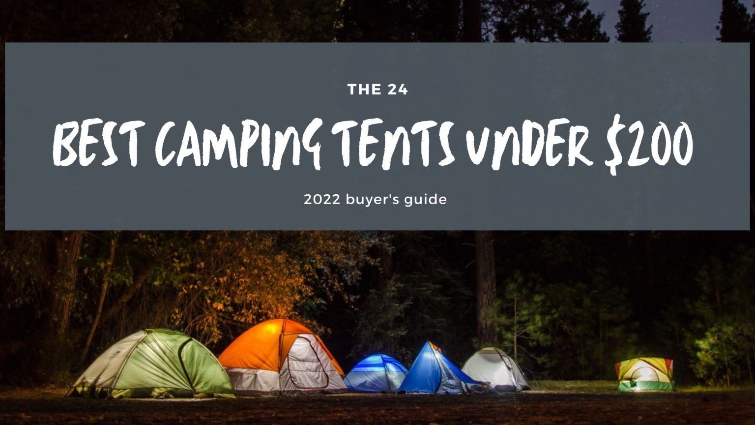 The 25 Best Tents Under 200 For 2023