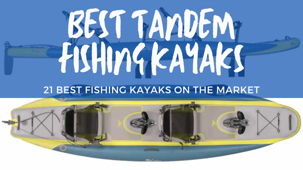 21 Best 2 Person Fishing Kayaks Maps Over Coffee